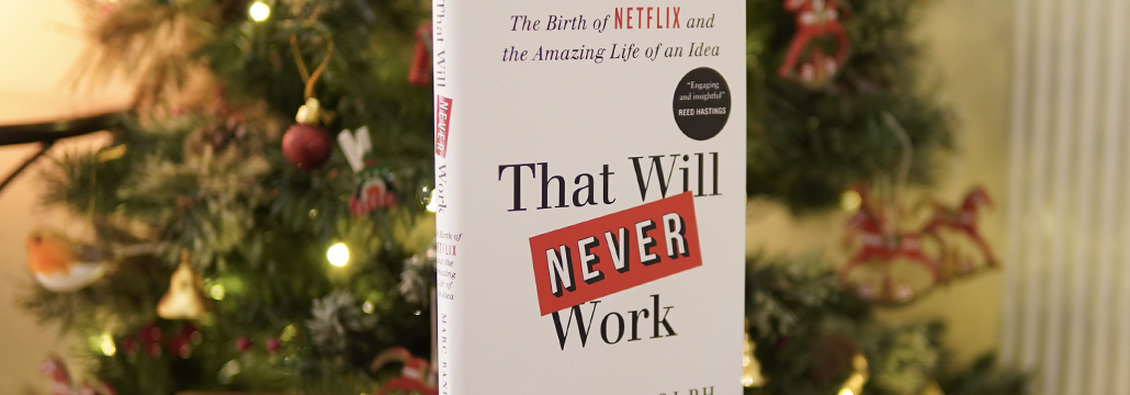 That will never work - The birth of Netflix and the Amazing Life of an Idea: Marc Randolph